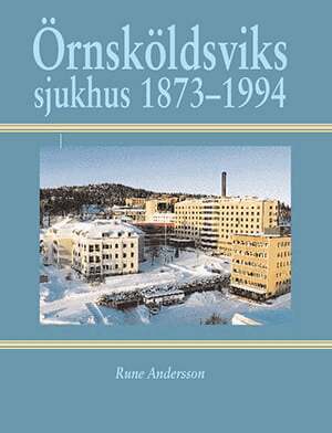 Rune Andersson - Örnsköldsviks sjukhus 1873-1994, Häftad
