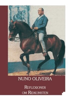 Nuno Oliveira - Reflexioner om ridkonsten, Häftad