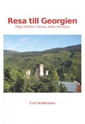 bokomslag Resa till Georgien : några inblickar i historia, kultur och turism