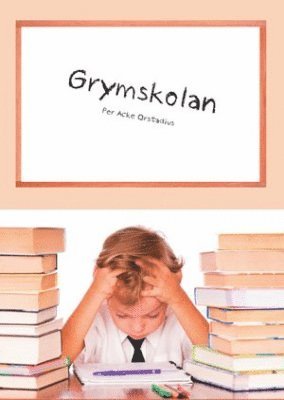 Per Acke Orstadius - Grymskolan, Häftad