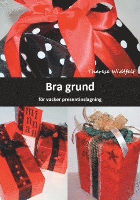 Therese Widtfelt - Bra grund för vacker presentinslagning, Häftad