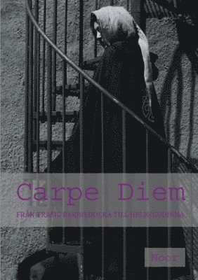 Carpe Diem : från trasig barbiedocka till helig gudinna