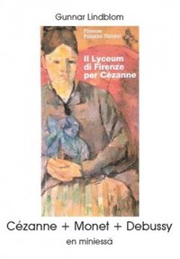 bokomslag Cézanne + Monet + Debussy : en miniessä