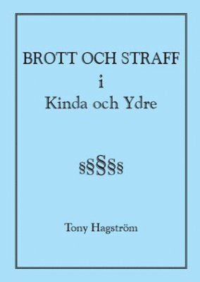 Tony Hagström - Brott och straff i Kinda och Ydre, Häftad