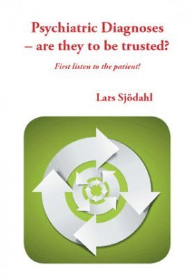 Psychiatric diagnoses - are they to be trusted? : first listen to the patient! 1