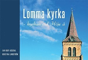 bokomslag Lomma kyrka : kyrkan vid Höje å