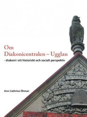 bokomslag Om Diakonicentralen - Ugglan