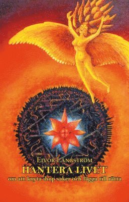 Eivor Långström - Hantera livet : om att knyta ihop saker och lägga till rätta, Häftad