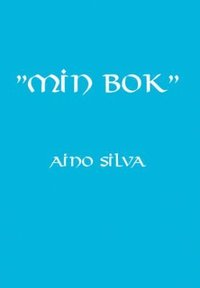 bokomslag Min bok : tankar och reflektioner om mig själv, men även om människor och den värld vi lever i