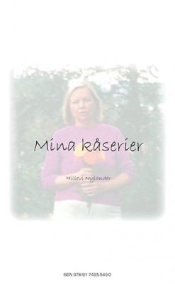 Hillevi Nylander - Mina kåserier ; Mina dikter, Häftad