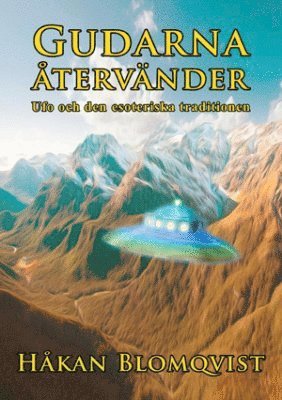 Gudarna återvänder : UFO och den esoteriska traditionen 1
