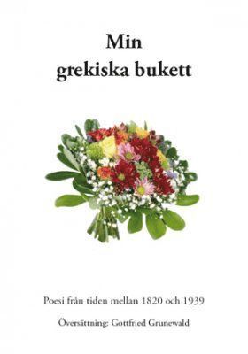 bokomslag Min grekiska bukett : poesi från tiden mellan 1820 och 1939