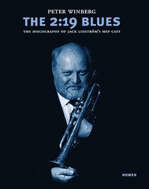 The 2:19 blues : the discography of Jack Lidström's hep cats 1