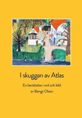 Bengt Olsen - I skuggan av Atlas : en berättelse i ord och bild, Häftad