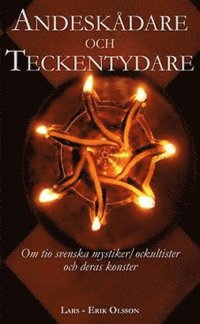 bokomslag Andeskådare och teckentydare : om tio svenska mystiker/ockultister och deras konster
