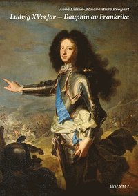bokomslag Ludvig XV:s far - Dauphin av Frankrike