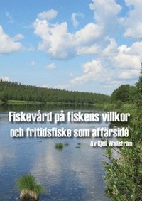 bokomslag Fiskevård på fiskens villkor och fritidsfiske som affärsidé