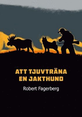 bokomslag Att tjuvträna en jakthund