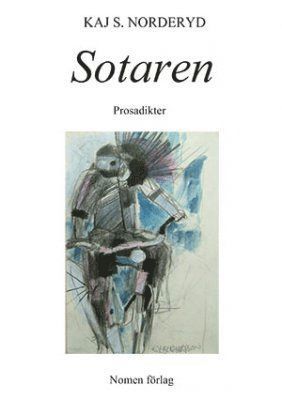 Kaj S. Norderyd - Sotaren : prosadikter, Häftad