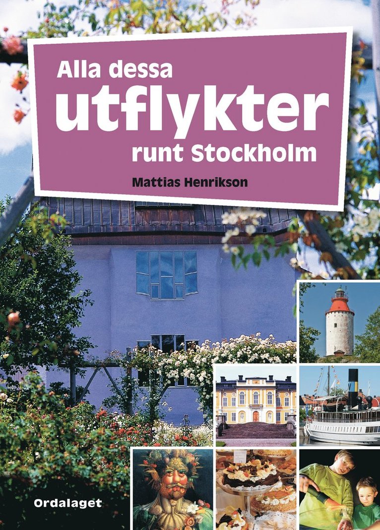 Alla dessa utflykter runt Stockholm