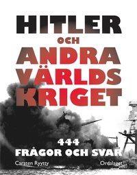 bokomslag Hitler och andra världskriget : 444 frågor och svar