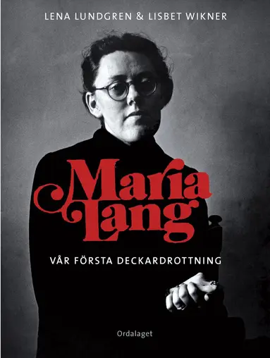 Lena Lundgren, Lisbet Wikner - Maria Lang : vår första deckardrottning, Inbunden