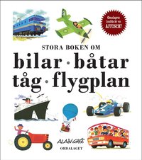 bokomslag Stora boken om bilar, båtar, tåg, flygplan