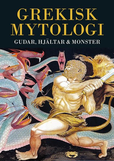 Michael Gibson - Grekisk mytologi : gudar, hjältar & monster, Inbunden
