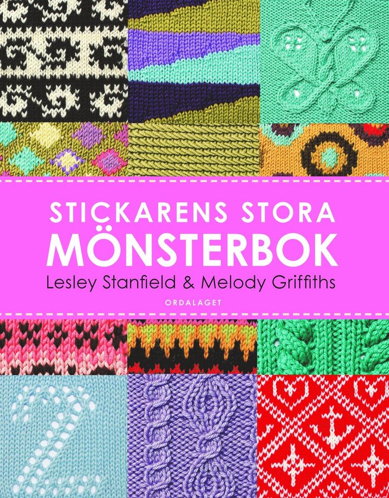 Lesley Stanfield, Melody Griffiths - Stickarens stora mönsterbok : En inspirerande handbok med 300 mönster, Inbunden