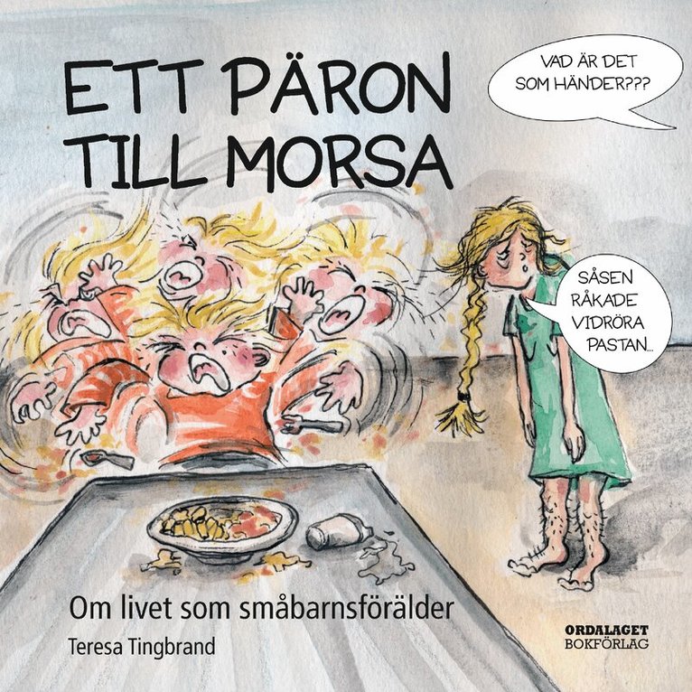 Teresa Tingbrand - Ett päron till morsa : om livet som småbarnsförälder, Inbunden