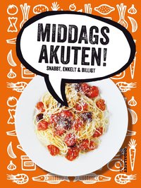 bokomslag Middagsakuten! : snabbt, enkelt & billigt