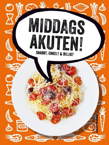 Hanna Gerhardsen, Margot Henrikson, Mattias Henrikson, Johanna Jeansson - Middagsakuten! : snabbt, enkelt & billigt, Inbunden