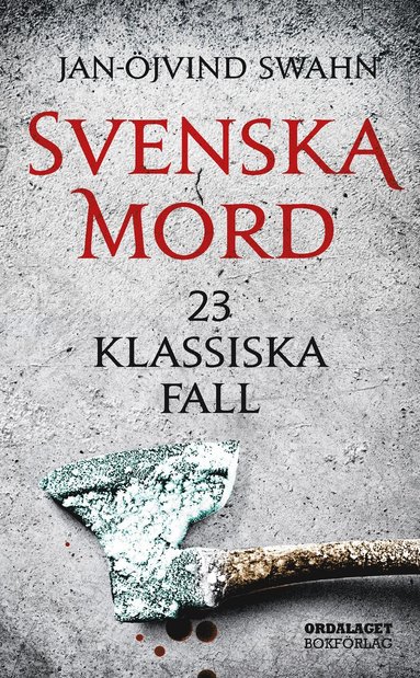 bokomslag Svenska mord : 23 klassiska fall