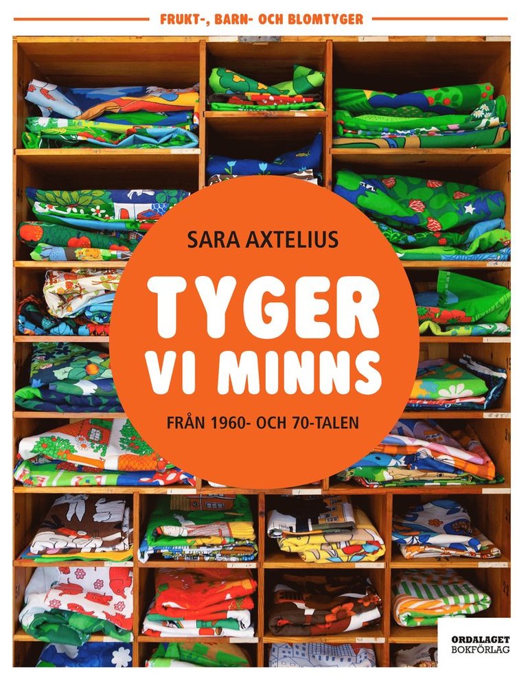 Sara Axtelius - Tyger vi minns från 1960- och 70-talen, Inbunden