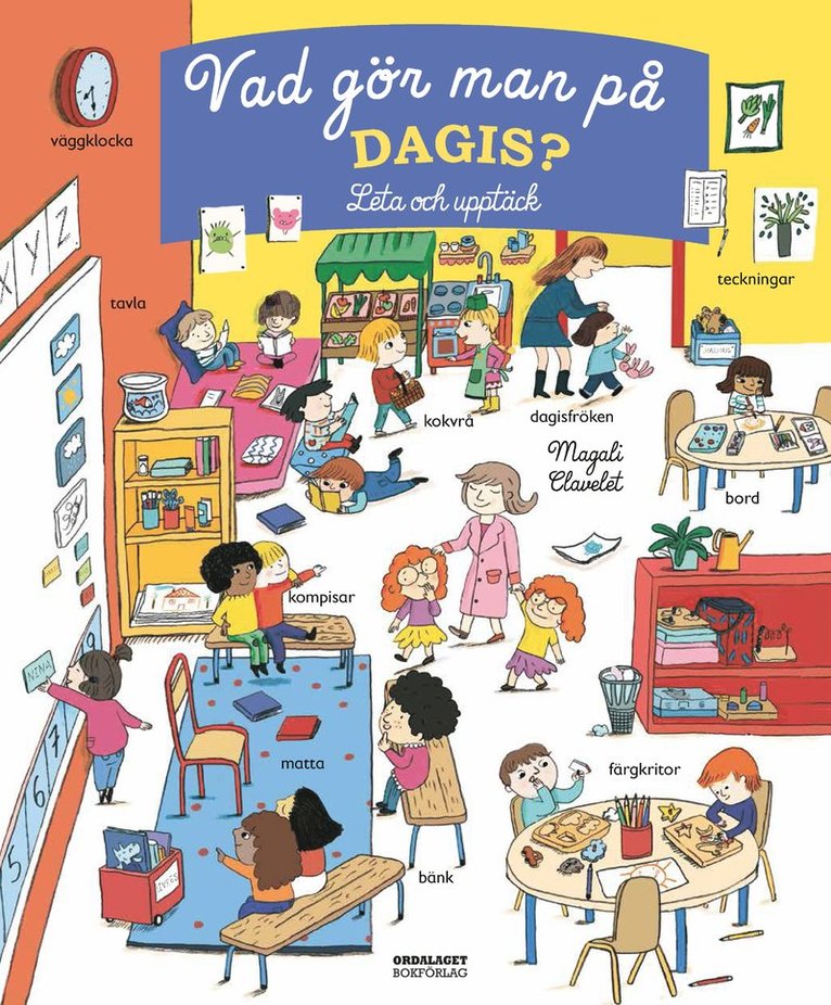 Magali Clavelet - Vad gör man på dagis? : leta och upptäck, Kartonnage