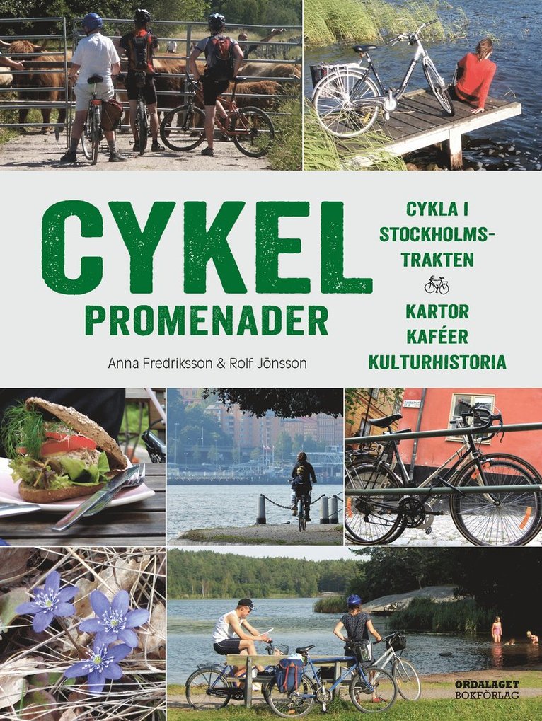 Anna Fredriksson, Rolf Jönsson - Cykelpromenader : Cykla i Stockholmstrakten - Kartor, kaféer, kulturhistori, Häftad