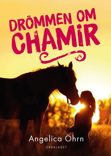 Angelica Öhrn - Drömmen om Chamir, Inbunden