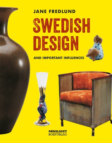 Jane Fredlund - Swedish design : and important influences, Inbunden