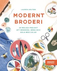 bokomslag Modernt broderi : 20 roliga projekt att brodera, bära och dela med sig av