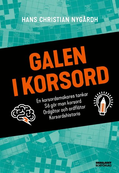 bokomslag Galen i korsord : en korsordsmakares tankar, så gör man korsord, ordgåtor och ordflätor, korsordshistoria