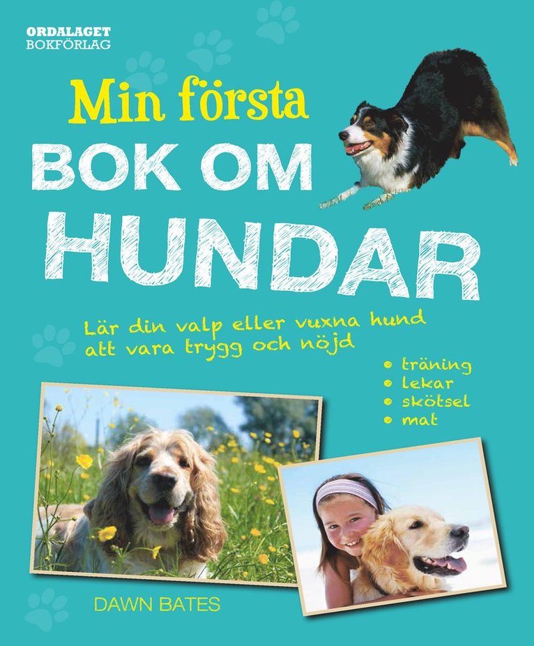 Dawn Bates - Min första bok om hundar : lär din valp eller vuxna hund att vara trygg och nöjd, Inbunden
