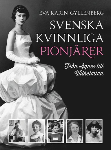 bokomslag Svenska kvinnliga pionjärer : från Agnes till Wilhelmina