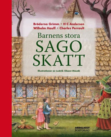 Bröderna Grimm, H. C. Andersen, Wilhelm Hauff, Charles Perrault - Barnens stora sagoskatt, Inbunden