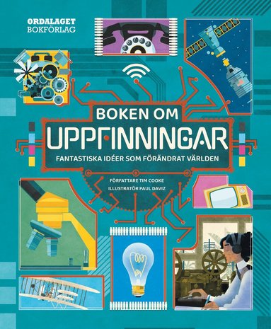 Tim Cooke - Boken om uppfinningar : fantastiska idéer som förändrat världen, Inbunden