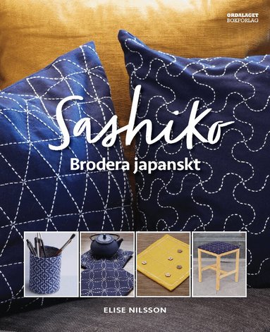 Elise Nilsson - Sashiko : brodera japanskt, Inbunden