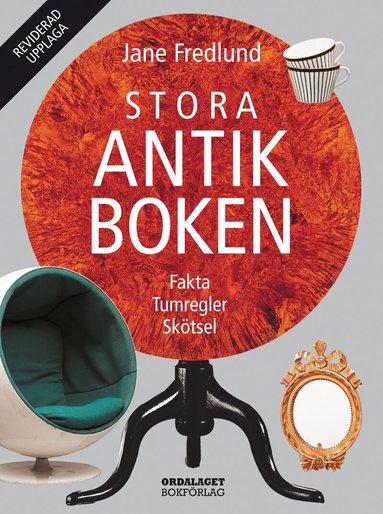 Jane Fredlund - Stora antikboken : fakta, tumregler, skötsel, Inbunden