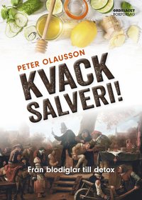 bokomslag Kvacksalveri! : från blodiglar till detox