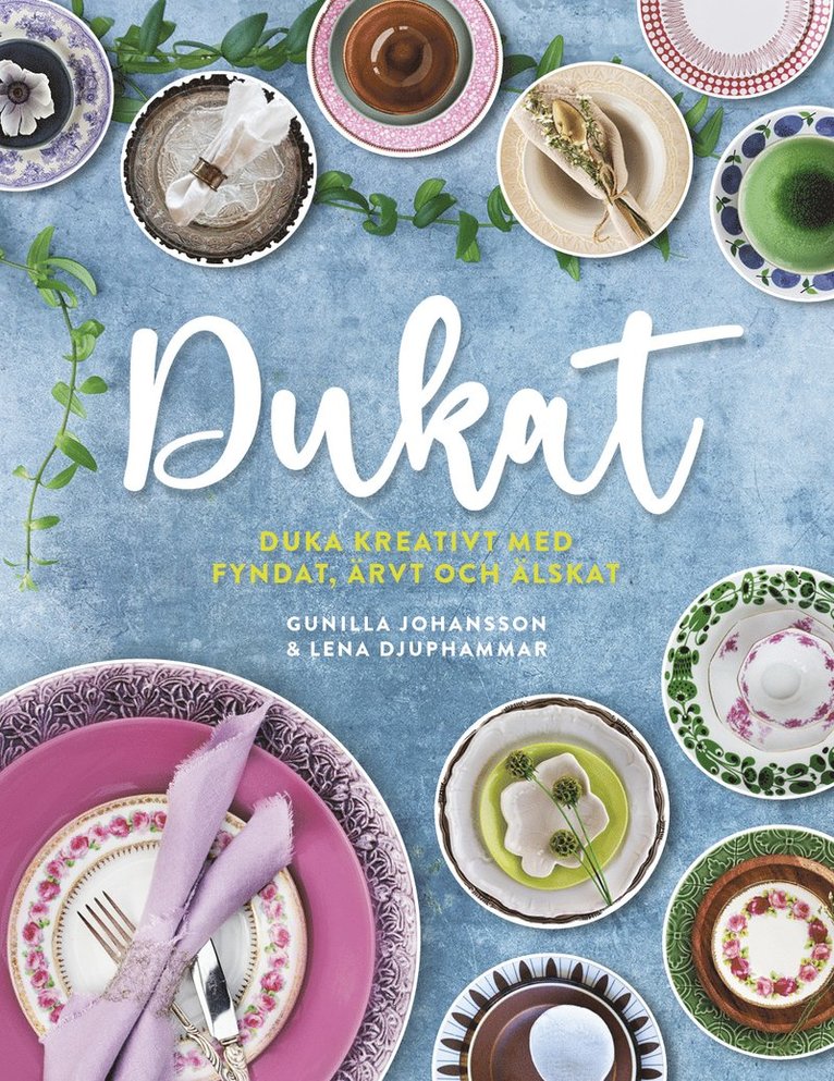 Dukat : duka kreativt med fyndat, ärvt och älskat 1