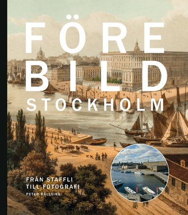 Peter Källviks - Förebild Stockholm : från staffli till fotografi, Inbunden