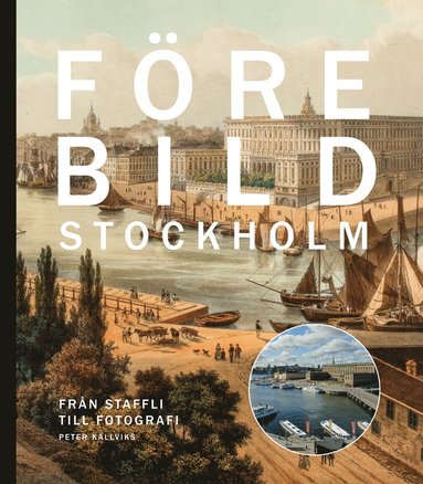 bokomslag Förebild Stockholm : från staffli till fotografi